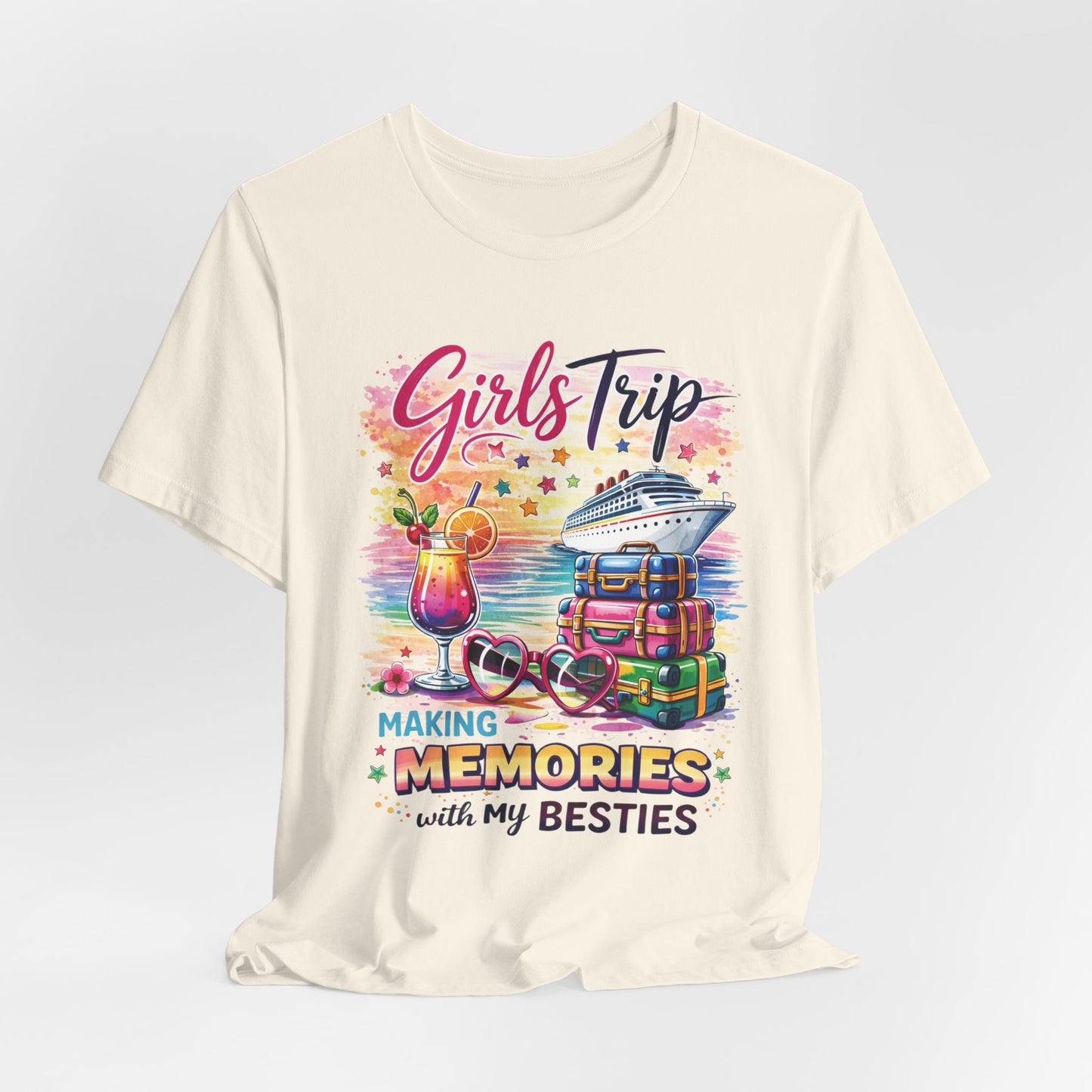 Girls Trip– "Making Memories with My Besties" Cruise Vacation Tee