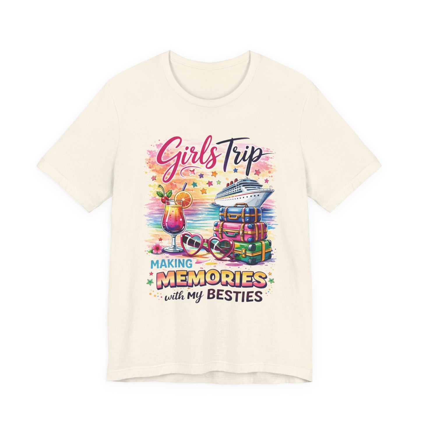 Girls Trip– "Making Memories with My Besties" Cruise Vacation Tee