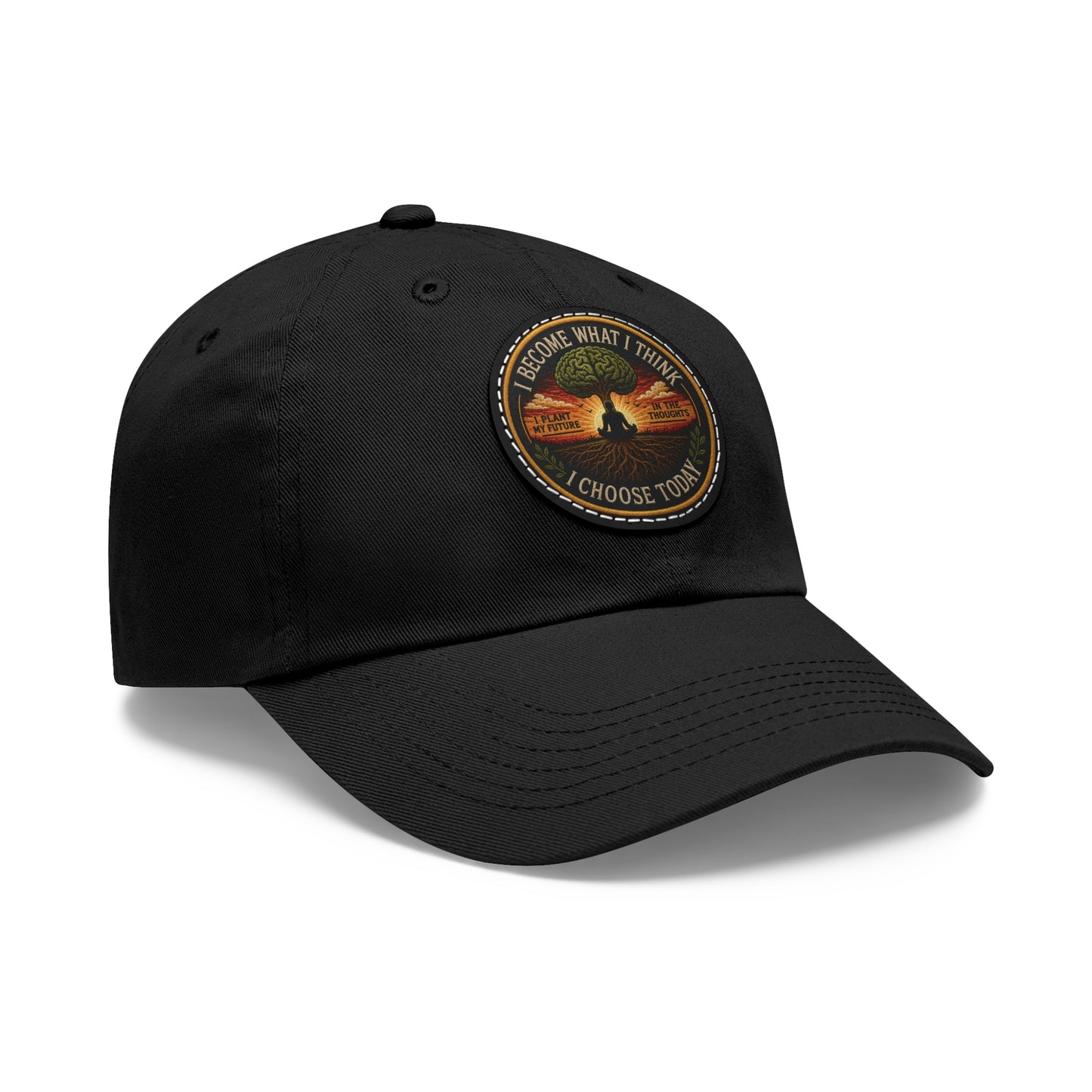 Leather Patch Dad Hat — "Become What I Want, I Choose Today" Vintage Cap