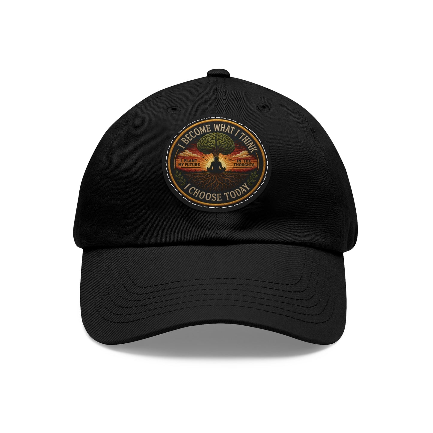 Leather Patch Dad Hat — "Become What I Want, I Choose Today" Vintage Cap