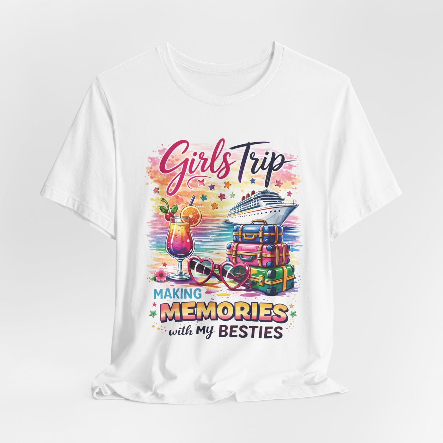 Girls Trip– "Making Memories with My Besties" Cruise Vacation Tee