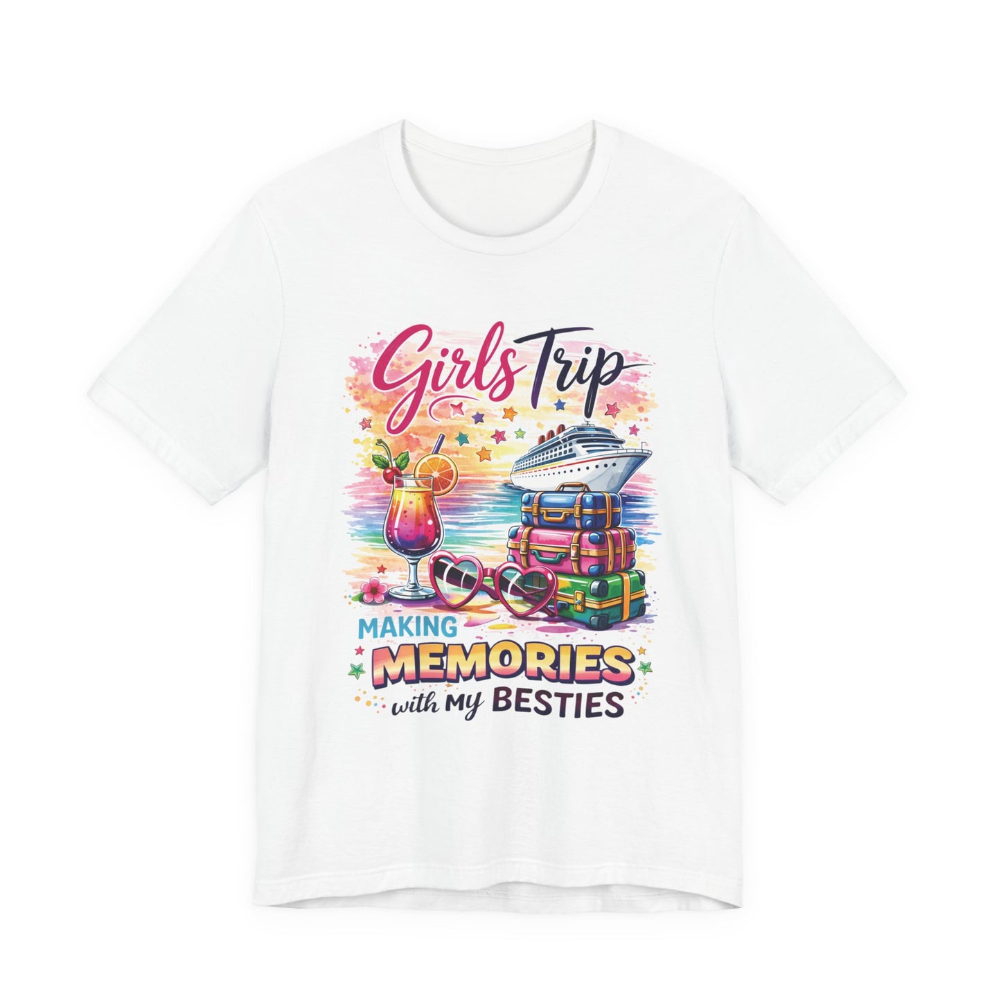 Girls Trip– "Making Memories with My Besties" Cruise Vacation Tee